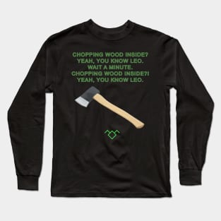 Chopping Wood Long Sleeve T-Shirt